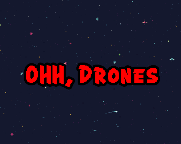 OHH, Drone!!