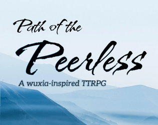 Path of the Peerless   - A game of exploring martial arts and resolving karma 