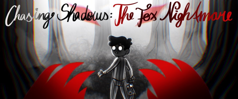Chasing Shadows: The Fox Nightmare