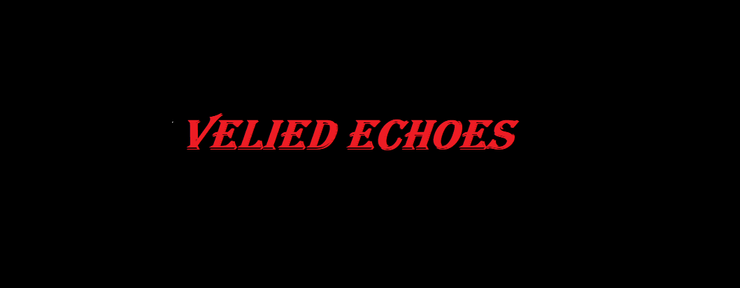 Velied Echoes