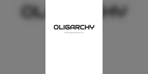 Cover image for OLIGARCHY - Apocalypse Frame Homebrew