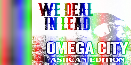Cover image for We Deal in Lead: Omega City (Ashcan Edition)