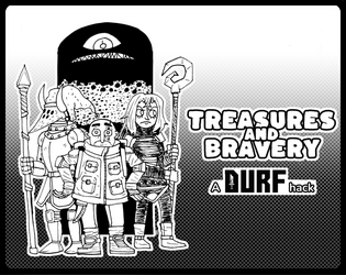 Treasures and Bravery [W.I.P.]   - A DURF hack with classes and personal adjustments (still under W.I.P.) 