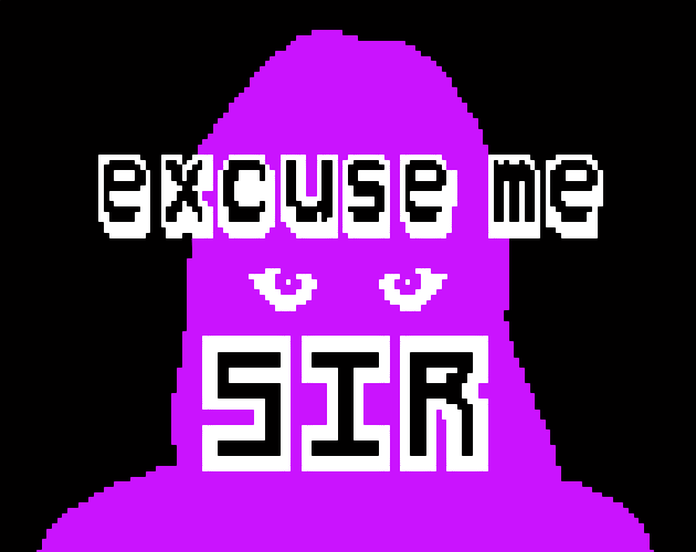 Comments 385 To 385 Of 385 EXCUSE ME SIR DEMO By Airdorf TorpleDook