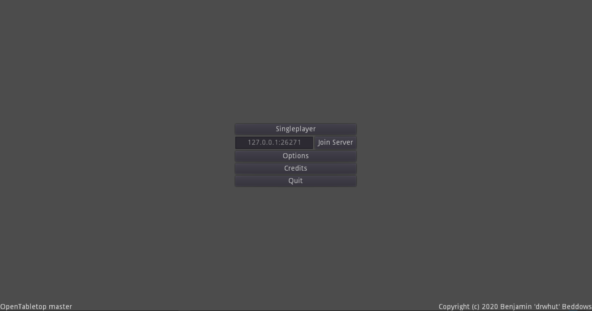 A screenshot from an old version of Tabletop Club, previously called Open Tabletop. There is a grey background, and a series of buttons going down the centre. On the bottom left is a label that says Open Tabletop master, and on the bottom right there is a label that says Copyright C 2020 Benjamin drwhut Beddows