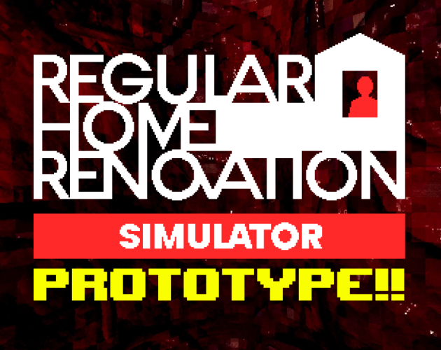 Regular Home Renovation Simulator PROTOTYPE By SubstandardShrimp   K2pCFd 