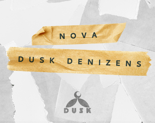NOVA Dusk Denizens   - Expand your NOVA game and world! 