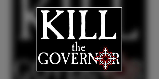 Cover image for Kill the Governor: An Unofficial Black Crusade Insurrection Metasystem