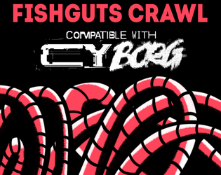 Fishguts Crawl   - Enter the guts. Extract the vip. Earn the ¤. 