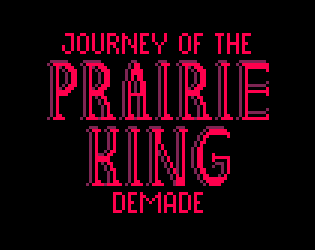 Journey of the Prairie King Demade for Pico-8