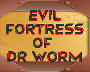Anson's Evil Fortress of Dr Worm.