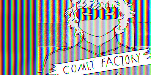 Cover image for COMET FACTORY