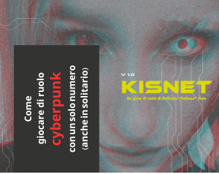 KisNet   - Come  giocare  di  ruolo cyberpunk con un solo numero (anche in solitario). 