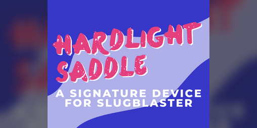 Cover image for Hardlight Saddle - A Slugblaster Signature Device!