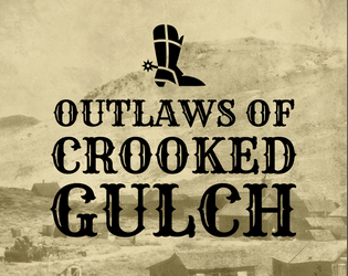 Outlaws of Crooked Gulch  