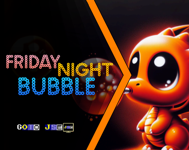 Friday Night Bubble