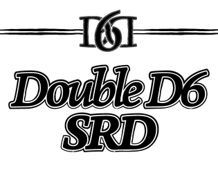 Double D6 SRD (DD6 | D6D)  