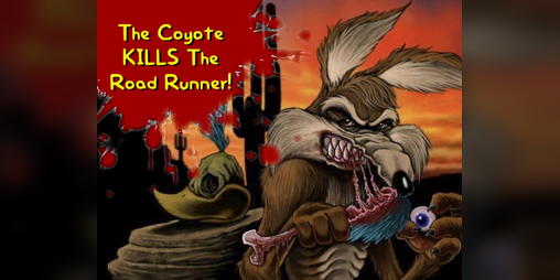 Cover image for The Coyote KILLS The Road Runner!