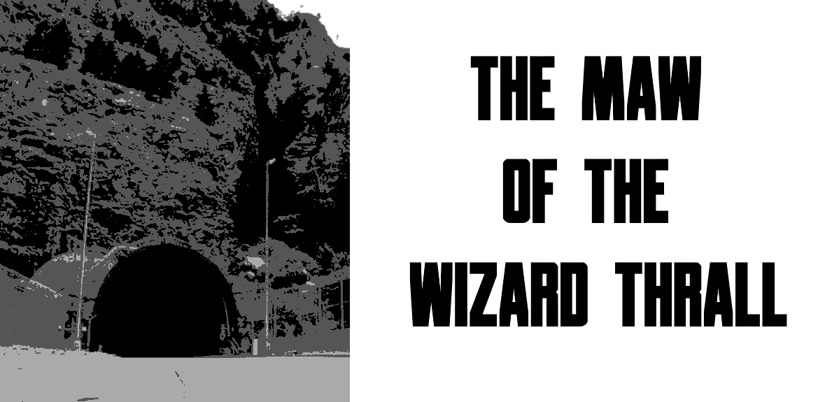 The Maw of the Wizard Thrall