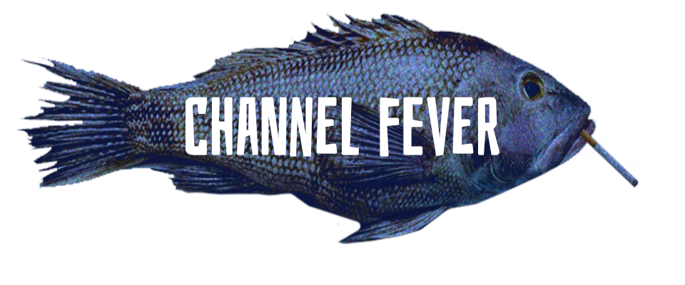 Channel Fever