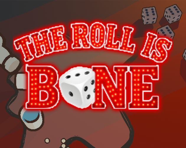 The Roll Is Bone