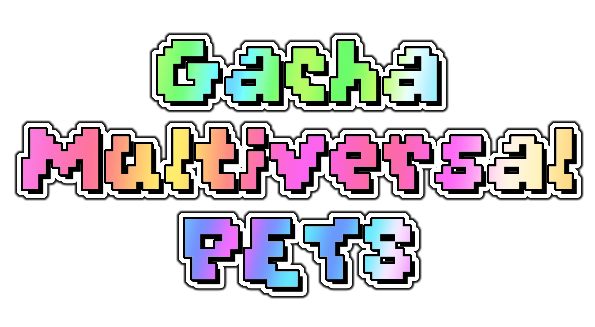 Gacha Multiversal Pets