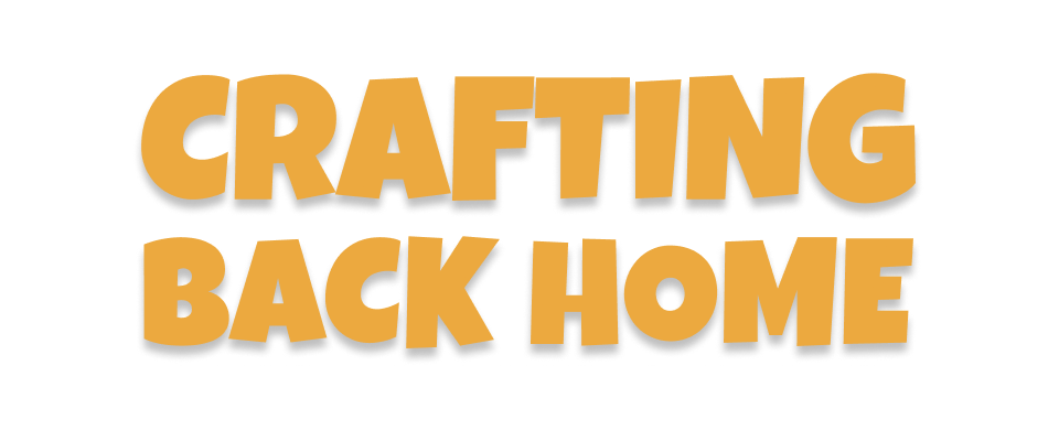 Crafting back home