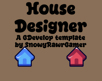 House Designer GDevelop Template by SnowyRawrGamer