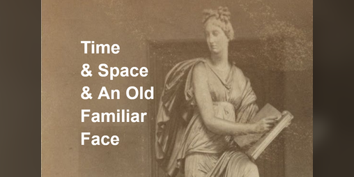 Cover image for Time & Space & An Old Familiar Face