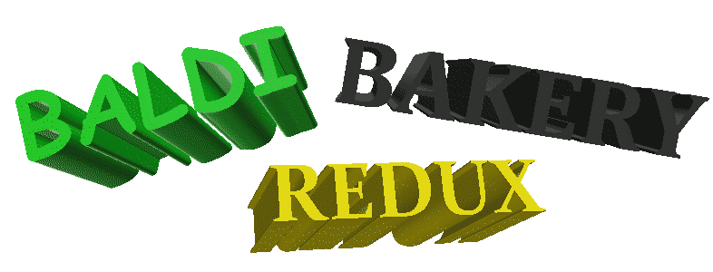 BALDI BAKERY REDUX