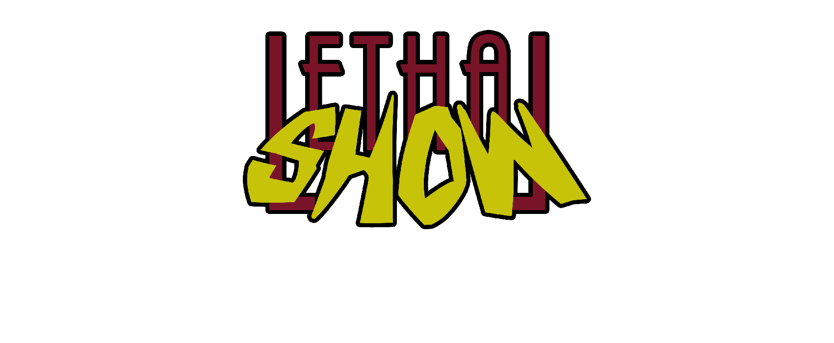 Lethal Show