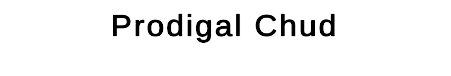 Prodigal Chud