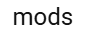 MODS