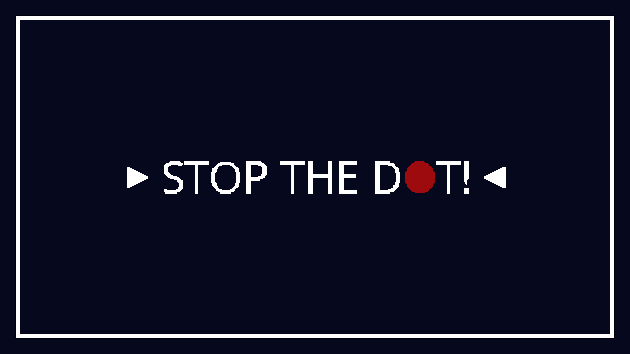 STOP THE DOT!
