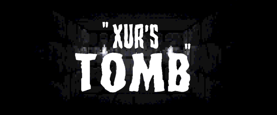 "Xur's Tomb"