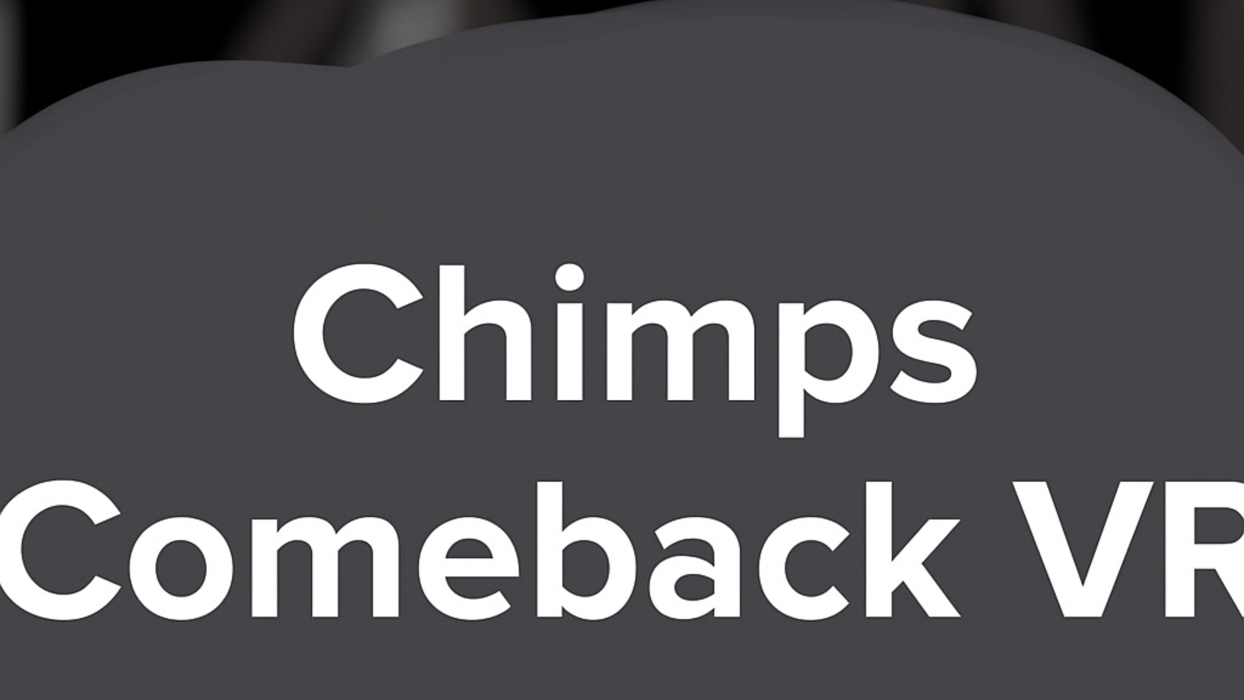 Chimps ComeBack VR