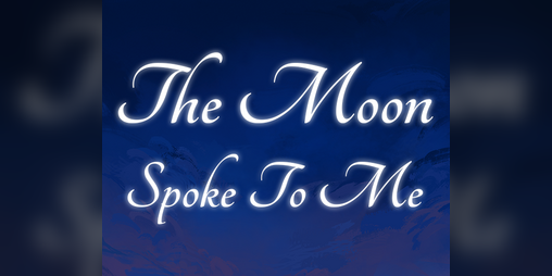 Cover image for The Moon Spoke To Me