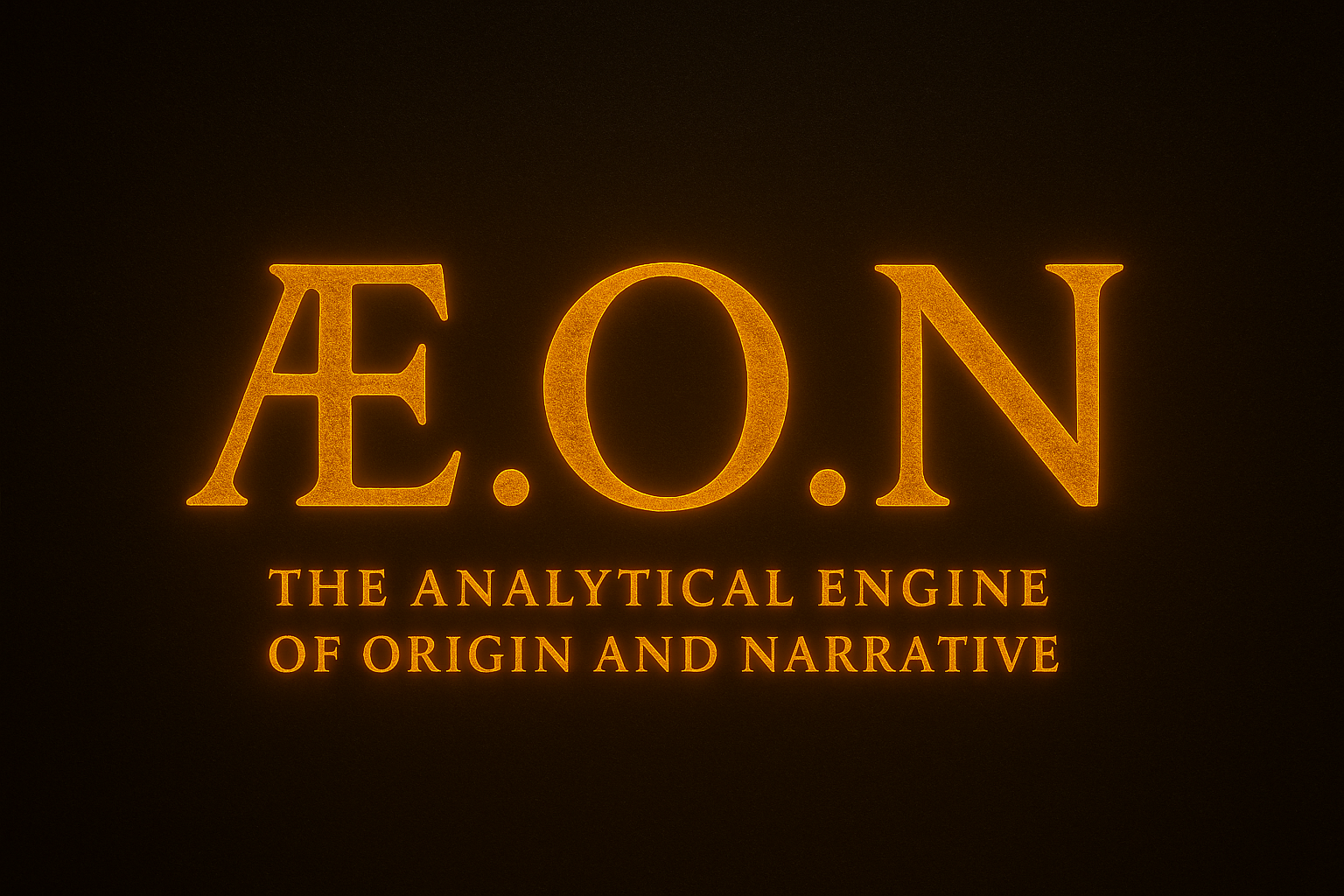 Æ.O.N - The Analytical Engine of Origin and Narrative