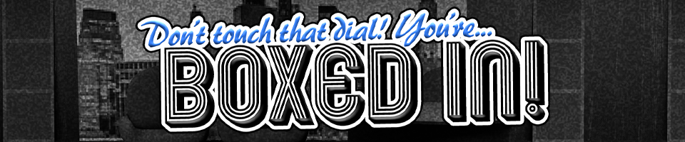 Boxed In!
