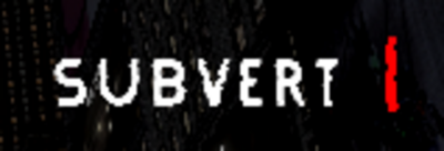 Subvert1(Upcoming)