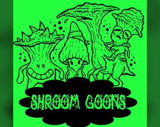 SHROOM GOONS   - A "Spore-Core" Fantasy Trip for Weird People. 