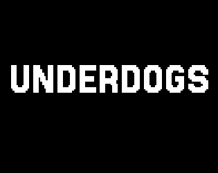 UNDERDOGS