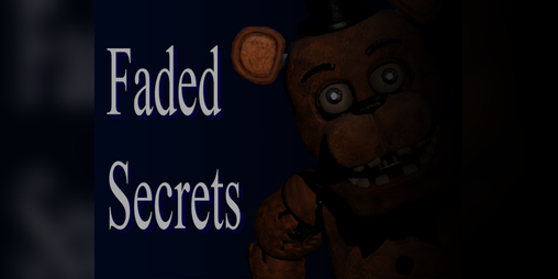 Cover image for FNaF: Faded Secrets