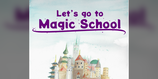 Cover image for Let's Go To Magic School