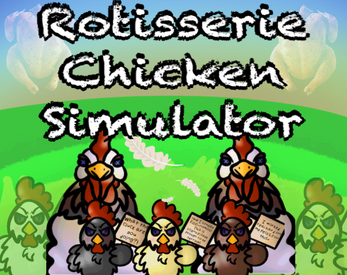 Rotisserie Chicken Simulator by Leilanix