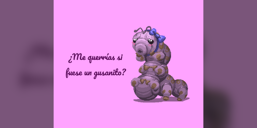 Cover image for ¿Me querrías si fuese un gusanito?
