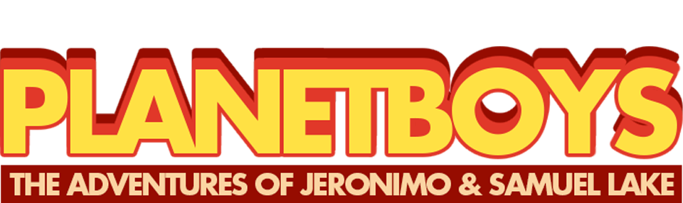 PlanetBoys: The Adventures of Jeronimo and Samuel Lake