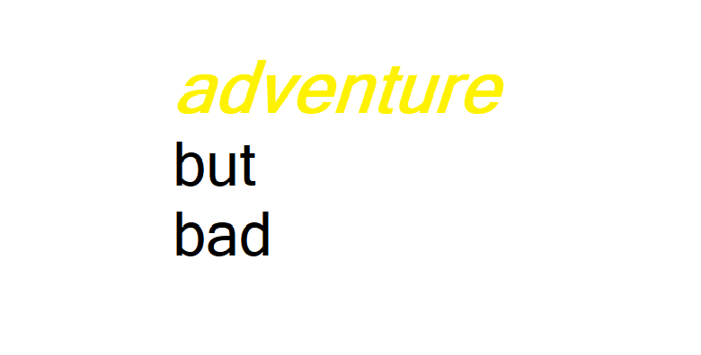 adventure, but bad
