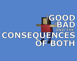 The Good, the Bad, and the Consequences of Both