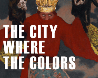 The City Where the Colors   - A surrealist and experimental exploration adventure about living colors 